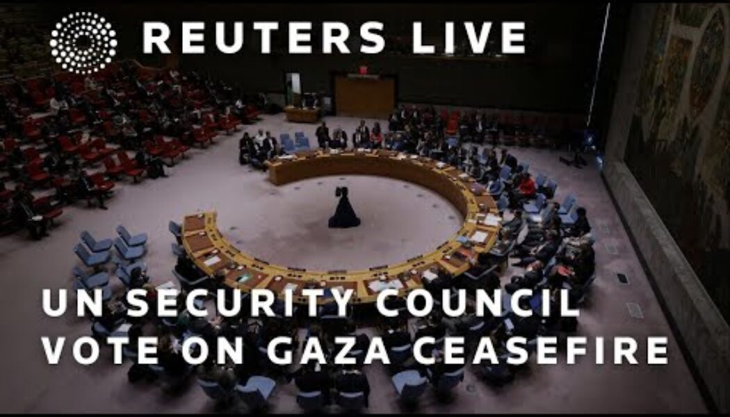 THE UN SECURITY COUNCIL VOTE ON GAZA CEASEFIRE