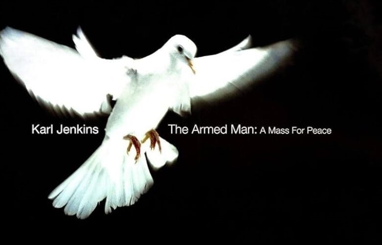 XII BENEDICTUS – THE ARMED MAN:  A MASS FOR PEACE